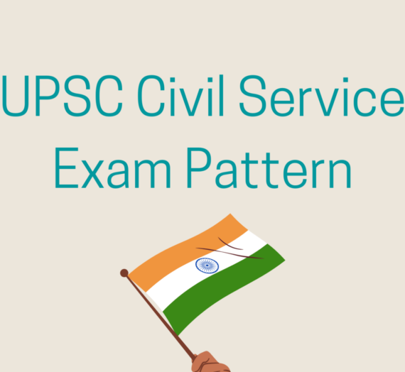 UPSC Civil Service Exam Pattern 2022